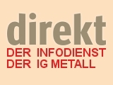 direkt - Der Infodienst der IG Metall