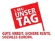1. Mai 2013 - Unser Tag: Gute Arbeit. Sichere Rente. Soziales Europa.