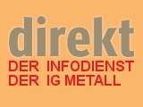 direkt - Der Infodienst der IG Metall