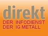 direkt - Der Infodienst der IG Metall